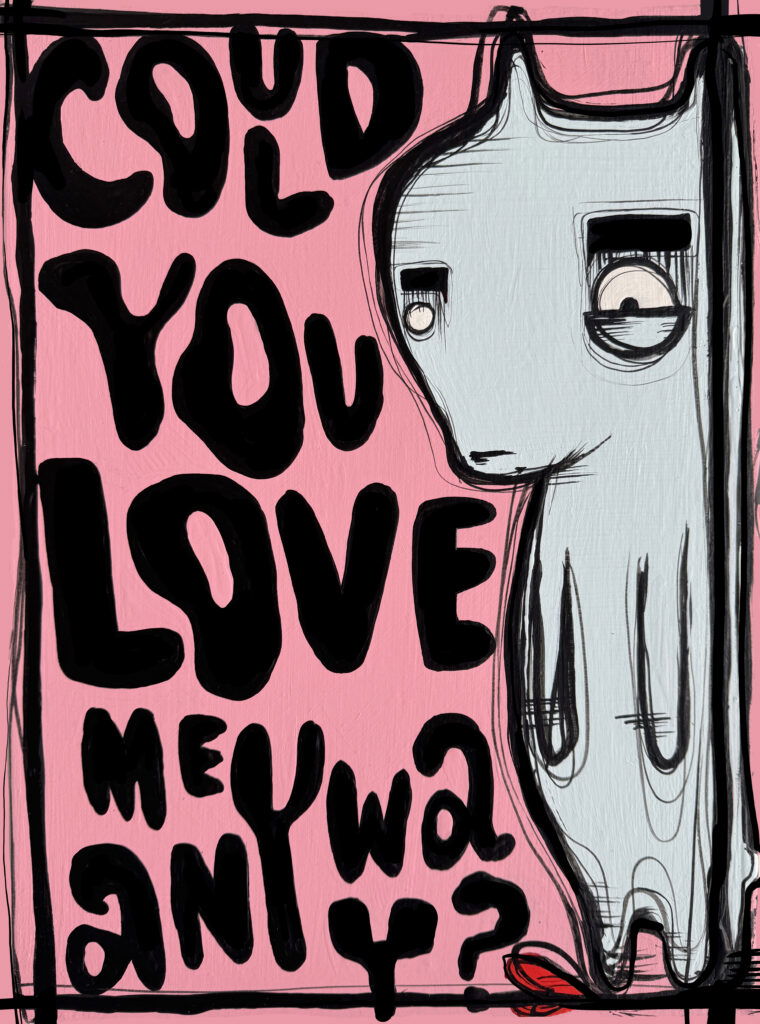 This work by Loes Van Delft immediately asks the question that everyone knows deep inside: "Could You Love Me Anyway?" It confronts, moves and challenges. The powerful black letters against the bright pink background immediately grab attention. Next to it, Van Delft's iconic cartoonish figure, with a melancholy gaze and subtle red details, symbolizes vulnerability and hope. First you see the playfulness of the shapes and colors. Then you discover the layering: a visual balance between irony and emotion. It is precisely this contrast that makes the work powerful and universally recognizable. This makes it not only an eye-catcher, but also a mirror of feelings. This artwork combines pop art, street art and contemporary art in a style that is loved worldwide. Moreover, Loes van Delft is a name that continues to grow in the international art world. As a result, each work has not only aesthetic value, but also a clear collector's value.